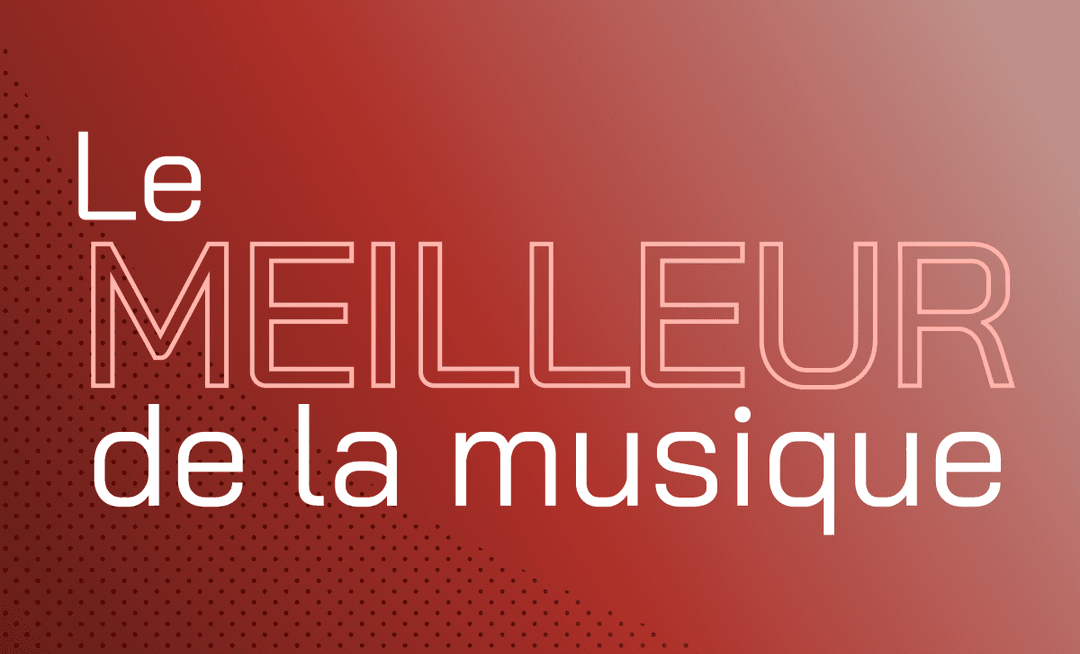 LE MEILLEUR DE LA MUSIQUE