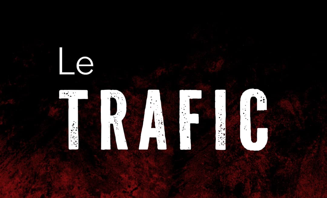 LE TRAFIC